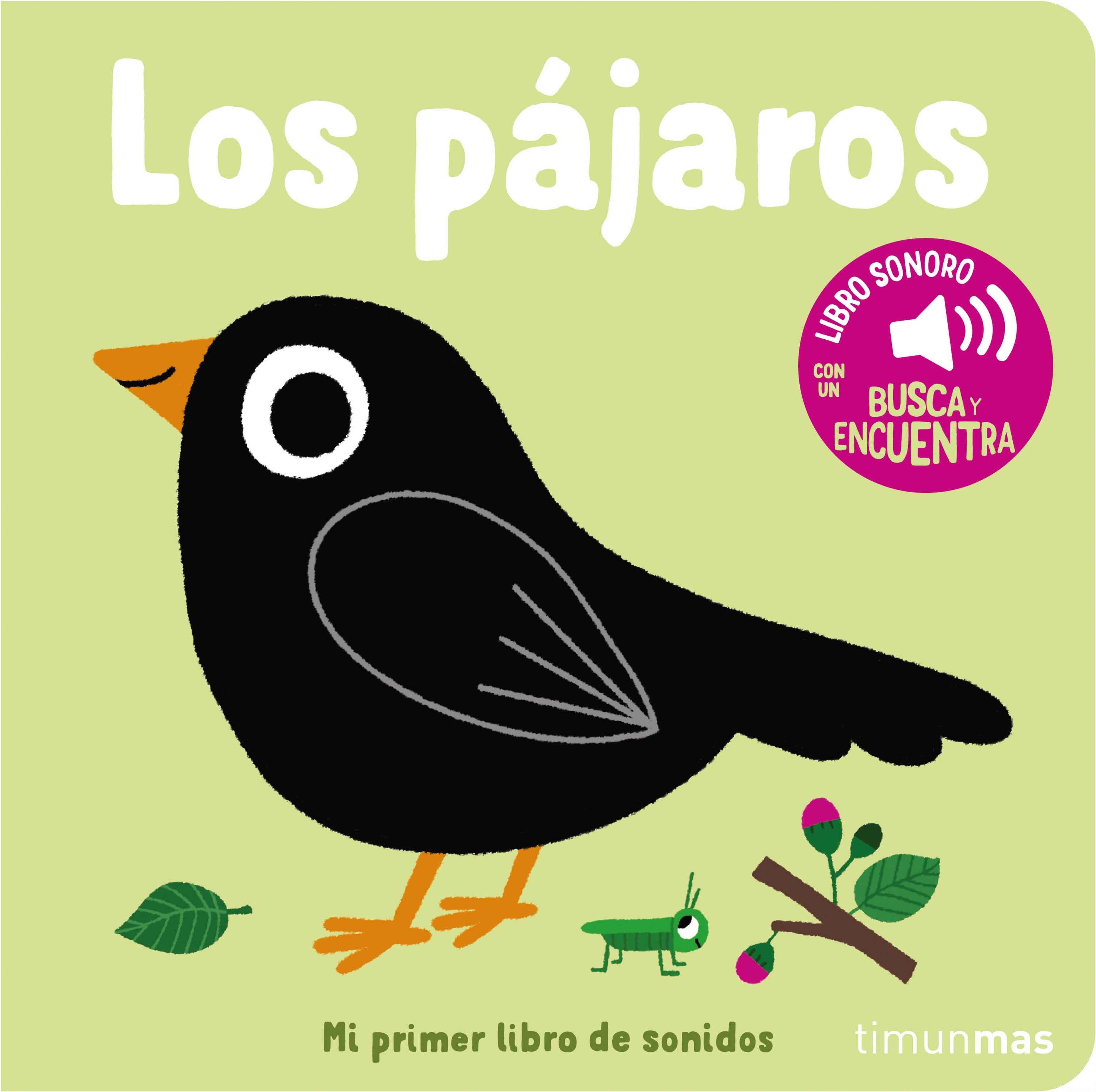 Los pájaros. Mi primer libro de sonidos. Marion Billet (Timun Mas Infantil) 9788408263883