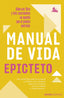 Manual de vida: Cómo ser libre y feliz centrándote en aquello que sí puedes controlar. Epicteto (Austral) 9788408262466