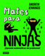 Mates para ninjas. Andrew Jennings (Destino Infantil & Juvenil) 9788408286882