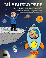 Mi abuelo Pepe: Un cuento para decir adiós. Roberto Leal (Destino Infantil & Juvenil) 9788408285281