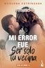 Mi error fue ser solo tu vecina: Serie Mi Error 10. Moruena Estríngana (Booket) 9788408213703
