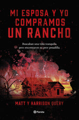 Mi esposa y yo compramos un rancho. Matt Query (Editorial Planeta) 9788408267515