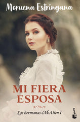 Mi fiera esposa: Las hermanas McAllen 1. Moruena Estríngana (Booket) 9788408275565