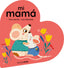 Mi mamá. Libro de cartón en forma de corazón. Gina Samba (Timun Mas Infantil) 9788408294092