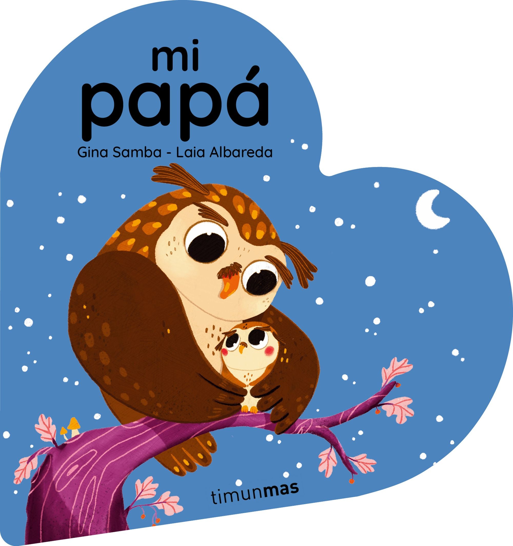 Mi papá. Libro de cartón en forma de corazón. Gina Samba (Timun Mas Infantil) 9788408294108