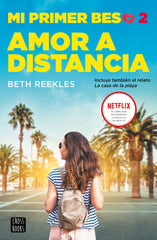 Mi primer beso 2. Amor a distancia. Beth Reekles (Crossbooks) 9788408227243