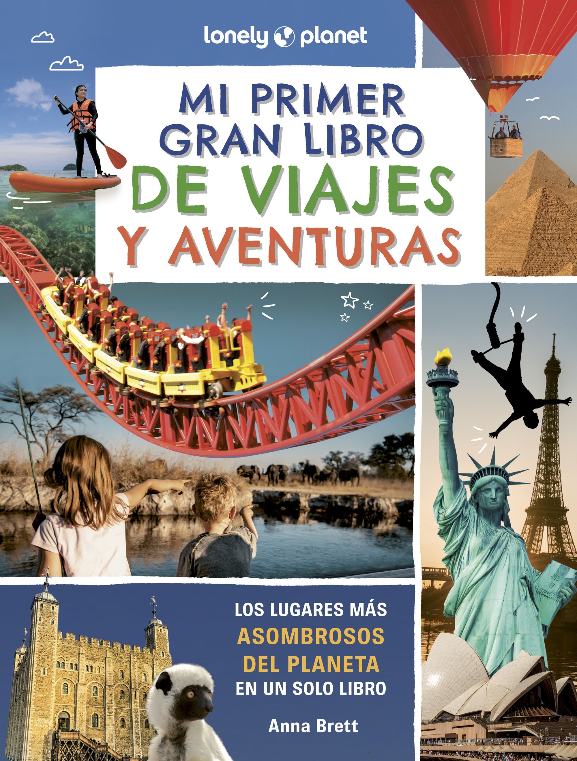 Mi primer gran libro de viajes y aventuras. Anna Brett (GeoPlaneta) 9788408302353