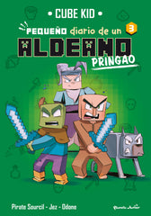 Minecraft. Pequeño diario de un aldeano pringao 3: Narrativa. Cube Kid (Planeta Junior) 9788408275725