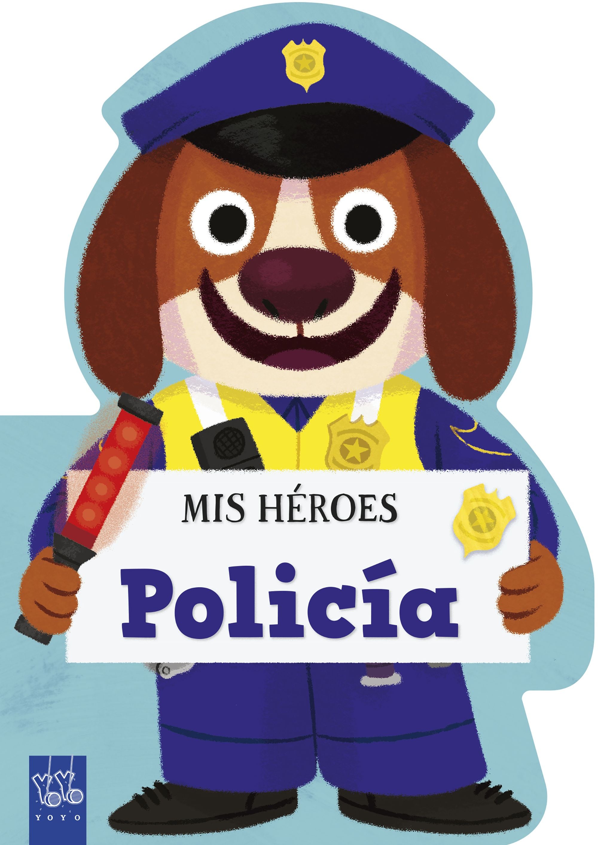 Mis héroes. Policía. YOYO (Yoyo) 9788408311997