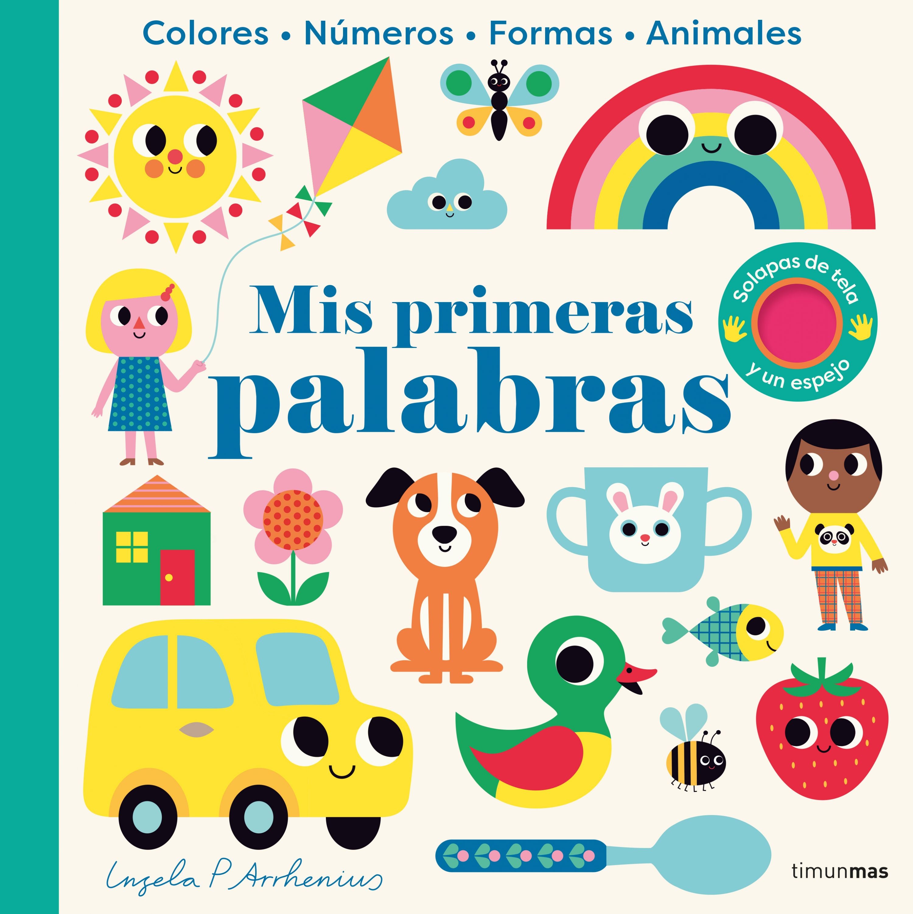 Mis primeras palabras. Con solapas de tela y un espejo. Ingela P. Arrhenius (Timun Mas Infantil) 9788408271390