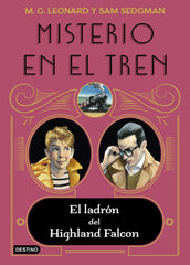 Misterio en el tren 1. El ladrón del Highland Falcon. M.G. Leonard (Destino Infantil & Juvenil) 9788408237860