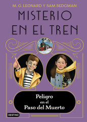 Misterio en el tren 4. Peligro en el Paso del Muerto. M.G. Leonard (Destino Infantil & Juvenil) 9788408260370