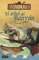 Mondragó 4. El árbol del Banyán. Ana Galán (Destino Infantil & Juvenil) 9788408229933