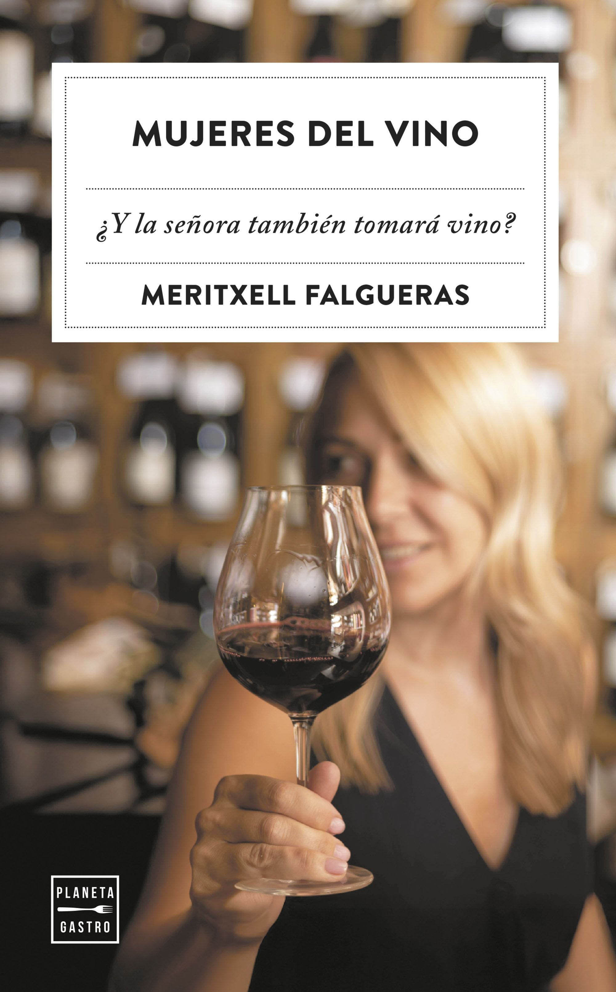 Mujeres del vino. Meritxell Falgueras Febrer (Planeta Gastro) 9788408309611