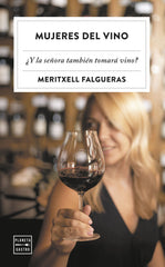 Mujeres del vino. Meritxell Falgueras Febrer (Planeta Gastro) 9788408309611