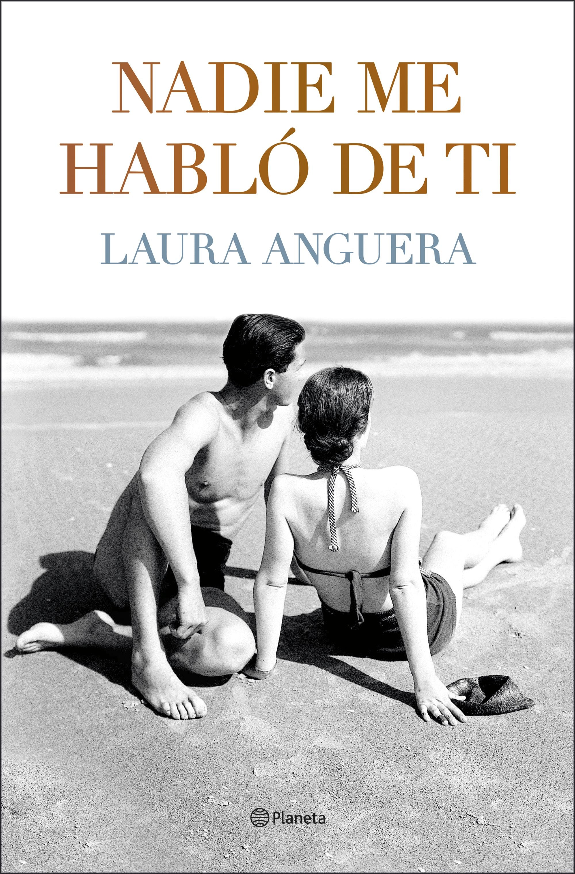 Nadie me habló de ti. Laura Anguera (Editorial Planeta) 9788408255994