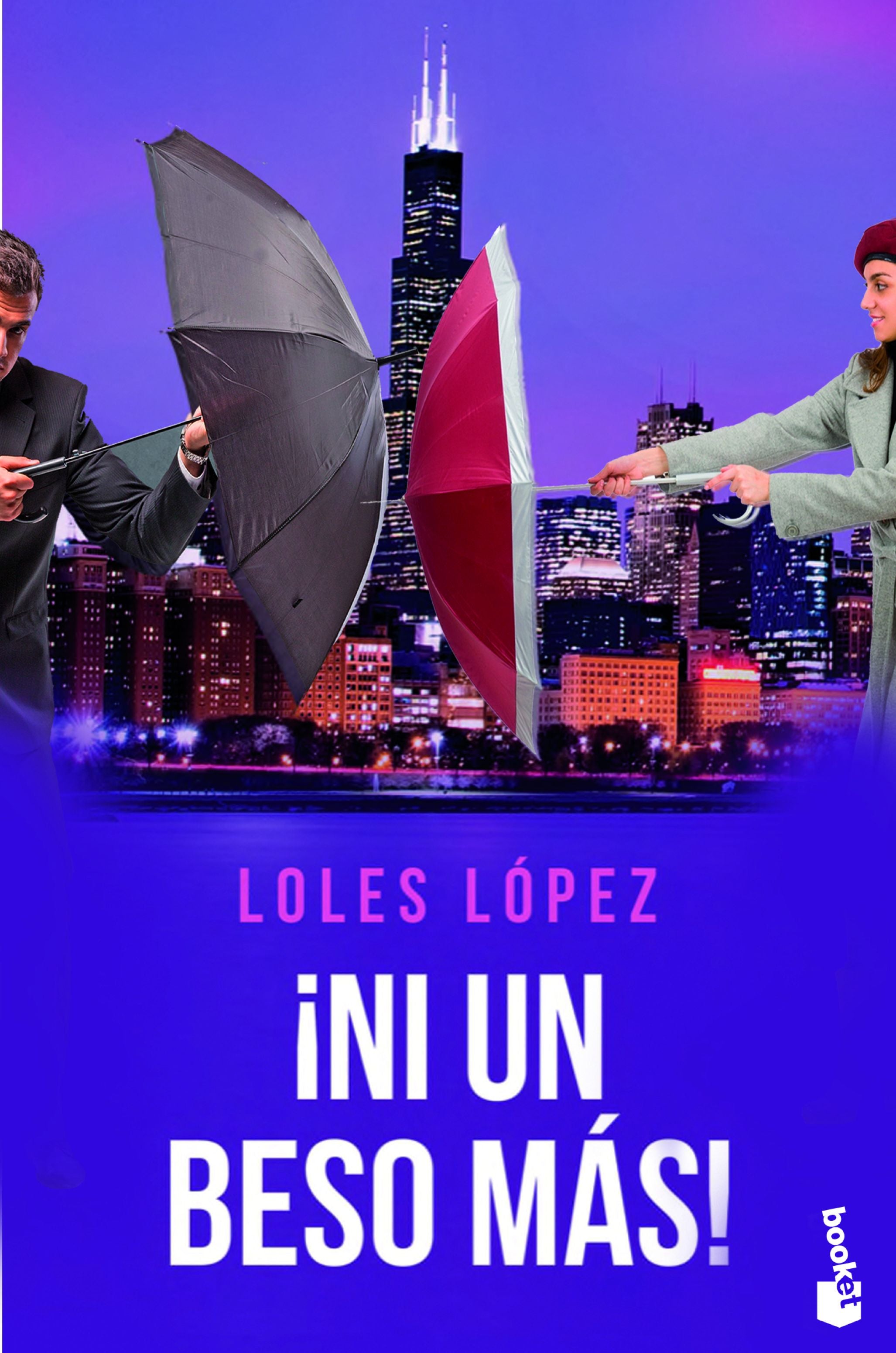 ¡Ni un beso más!: Serie Chicago 4. Loles López (Booket) 9788408269700