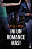 ¡Ni un romance más!: Serie Chicago 3. Loles López (Booket) 9788408260653
