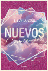 Nuevos comienzos (Serie Green Valley 1). Lilly Lucas (Editorial Planeta) 9788408305033