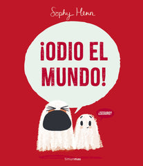 ¡ODIO EL MUNDO!. Sophy Henn (Timun Mas Infantil) 9788408295259