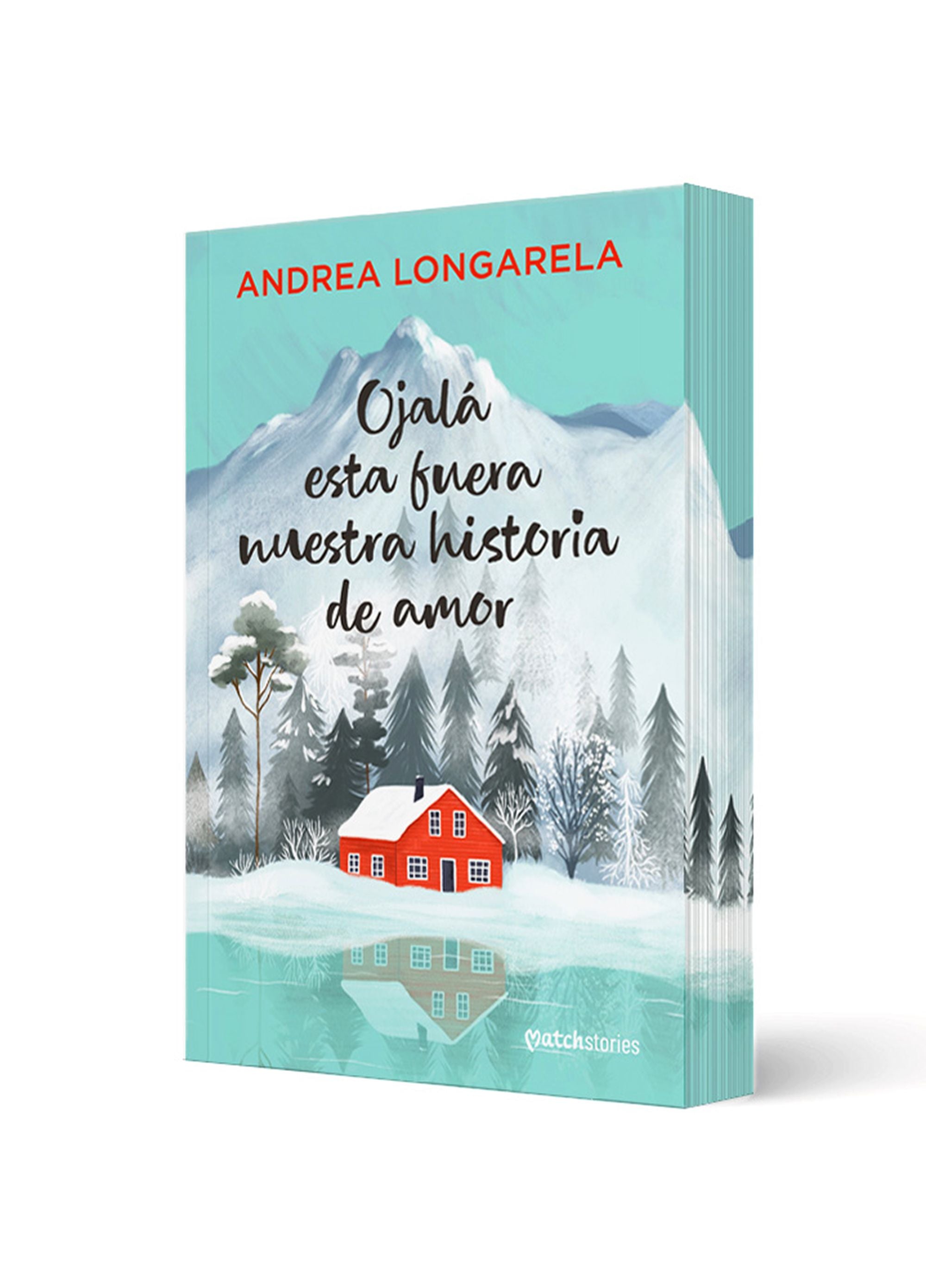 Ojalá esta fuera nuestra historia de amor. Andrea Longarela (Esencia) 9788408310167