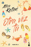 Otra vez tú: Serie Tú 1. Alice Kellen (Booket) 9788408244769
