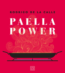 Paella power. Rodrigo de la Calle (Planeta Gastro) 9788408217961