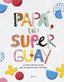 Papá, eres superguay: Y estas son las cosas que me gusta hacer contigo. Varios Autores (Zenith) 9788408269786