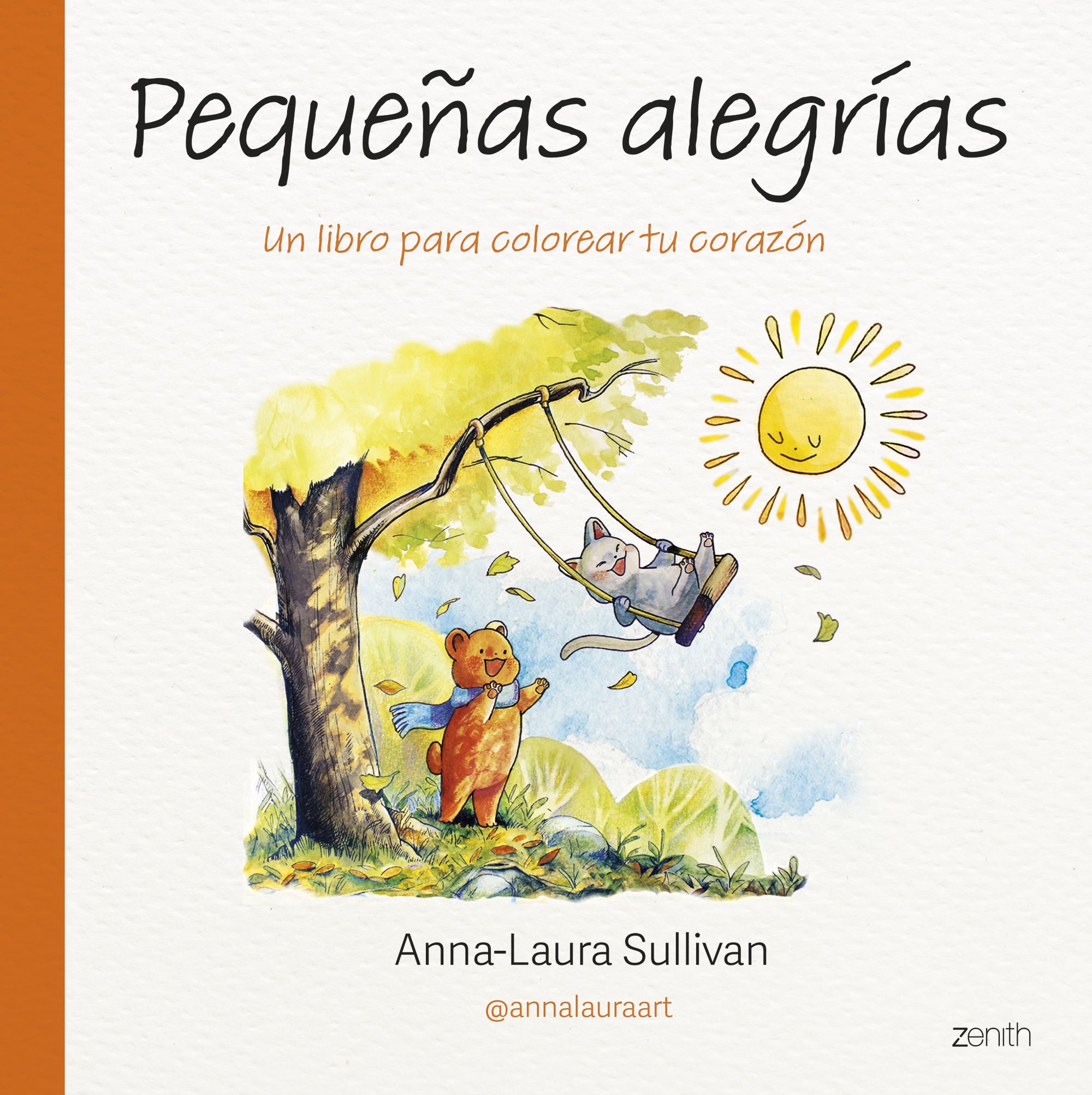 Pequeñas alegrías: Un libro para colorear tu corazón. Anna-Laura Sullivan (Zenith) 9788408313878