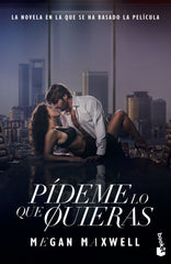 Pídeme lo que quieras (Ed. Película): La novela en la que se ha basado la película. Megan Maxwell (Booket) 9788408294665