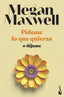 Pídeme lo que quieras o déjame: Serie Pídeme lo que quieras 3. Megan Maxwell (Booket) 9788408239246