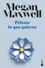 Pídeme lo que quieras: Serie Pídeme lo que quieras 1. Megan Maxwell (Booket) 9788408239222