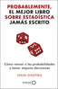 Probablemente, el mejor libro sobre estadística jamás escrito: Cómo vencer a las probabilidades y tomar las mejores decisiones. Haim Shapira (GeoPlaneta) 9788408308331
