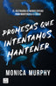 Promesas que intentamos mantener. Monica Murphy (Crossbooks) 9788408305514