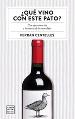 ¿Qué vino con este pato?: Una aproximación a la esencia de los maridajes