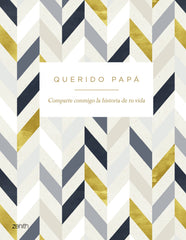 Querido papá: Comparte conmigo la historia de tu vida. Varios Autores (Zenith) 9788408281597