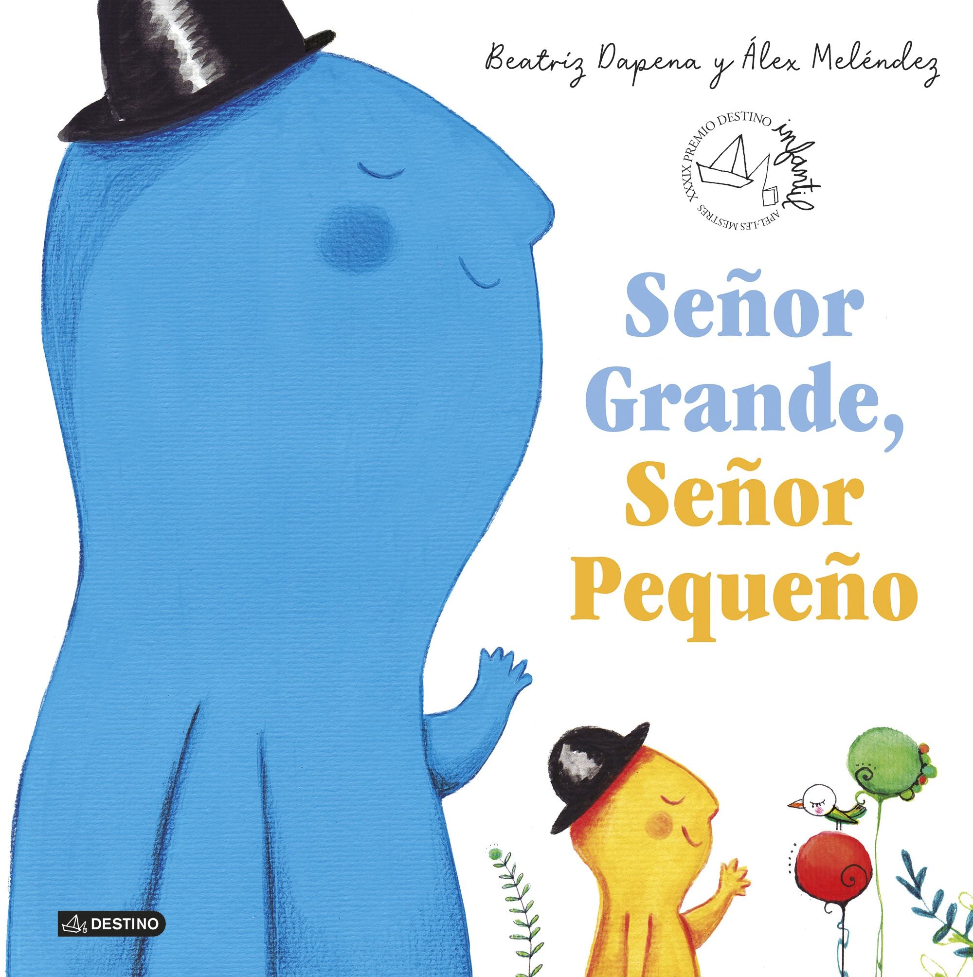 Señor Grande, Señor Pequeño: XXXIX Premio Destino Infantil Apel·les Mestres. Beatriz Dapena (Destino Infantil & Juvenil) 9788408224082