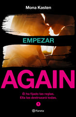 Empezar (Serie Again 1). Mona Kasten (Editorial Planeta) 9788408213482