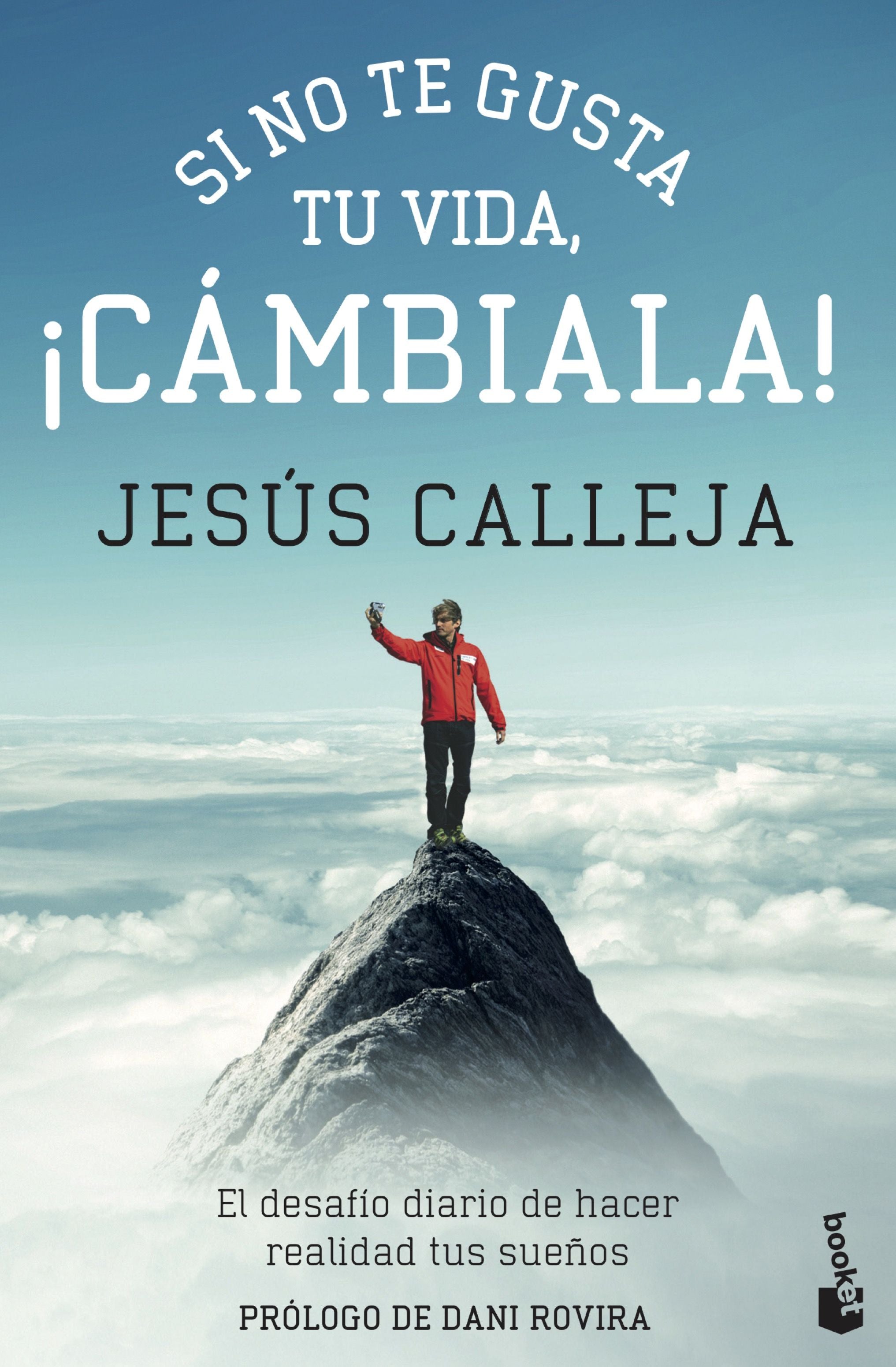 Si no te gusta tu vida, ¡cámbiala!: El desafío diario de hacer realidad tus sueños