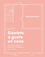 Siéntete a gusto en casa: Aprende a decorar y potenciar los espacios de tu hogar. Frida Ramstedt (Zenith) 9788408236979