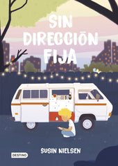 Sin dirección fija. Susin Nielsen (Destino Infantil & Juvenil) 9788408214779