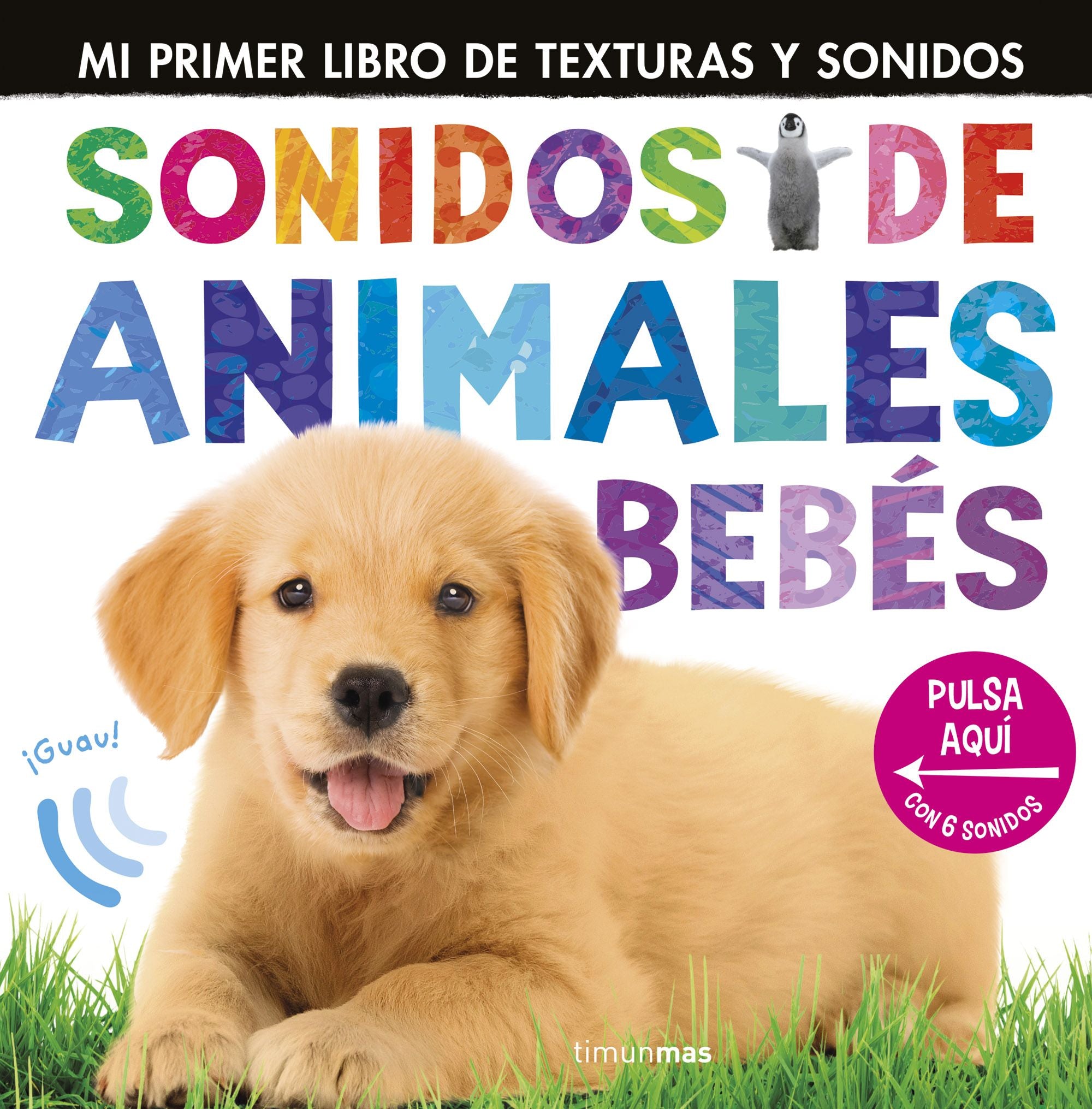 Sonidos de animales bebés. Little Tiger Press (Timun Mas Infantil) 9788408305385