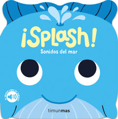 ¡Splash! Sonidos del mar. Mi primer libro de sonidos. Caroline Dall'Ava (Timun Mas Infantil) 9788408297796