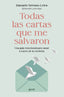 Todas las cartas que me salvaron: Una guía emocional para sanar a través de la escritura. Damaris Serrano Leiva @damalei_psicologa (Zenith) 9788408317586