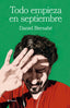 Todo empieza en septiembre. Daniel Bernabé (Editorial Planeta) 9788408266853