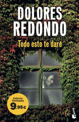 Todo esto te daré: Edición limitada a precio especial. Dolores Redondo (Booket) 9788408314233