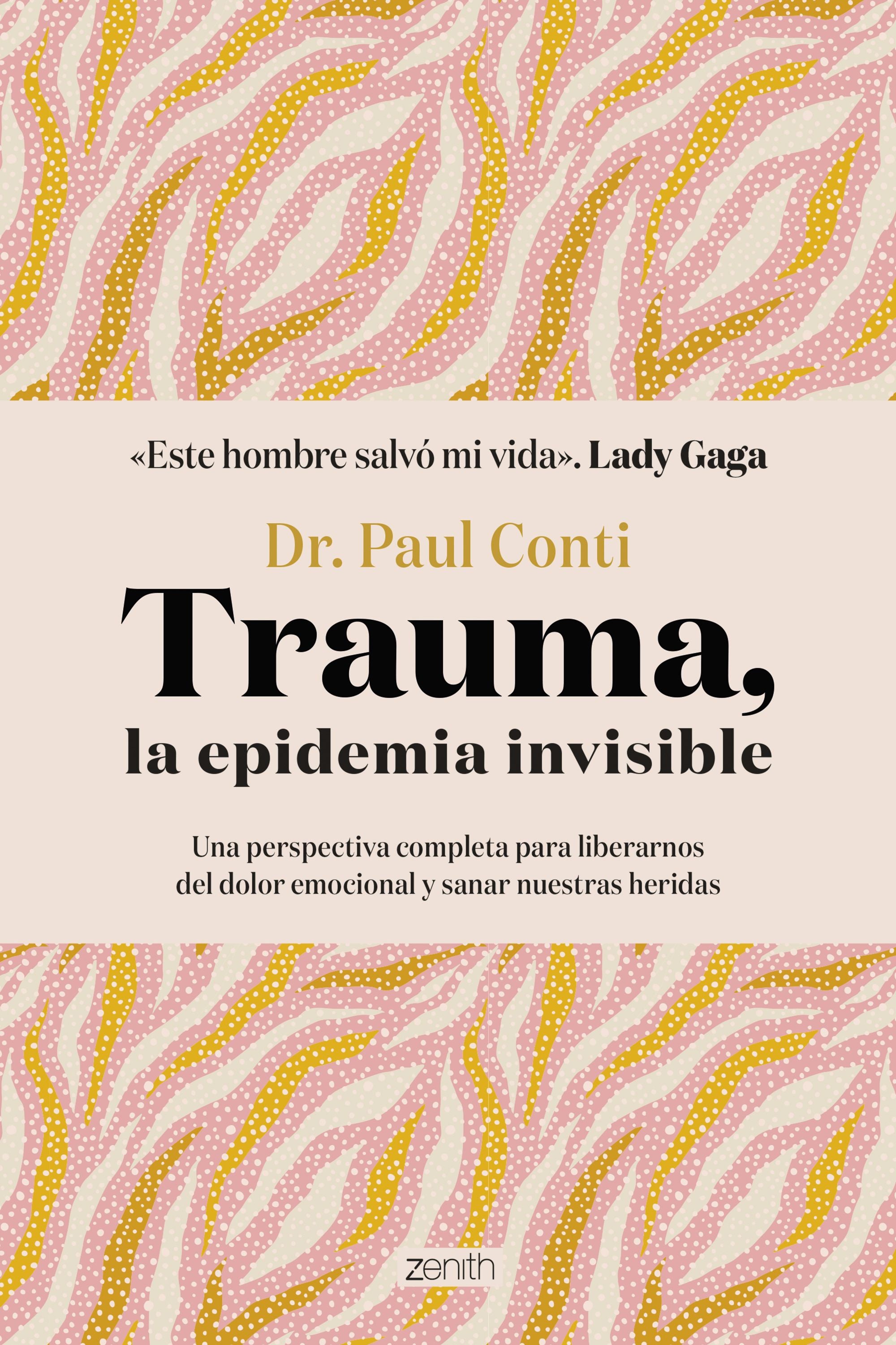 Trauma, la epidemia invisible. Dr. Paul Conti (Zenith) 9788408286042