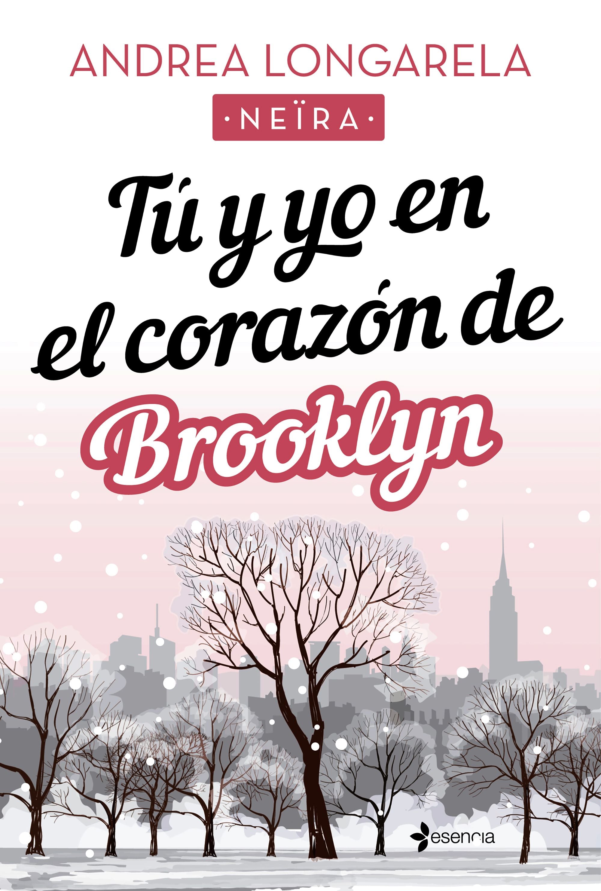 Tú y yo en el corazón de Brooklyn. Andrea Longarela (Esencia) 9788408238188