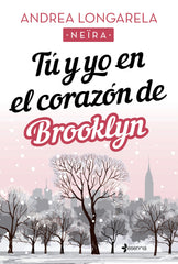 Tú y yo en el corazón de Brooklyn. Andrea Longarela (Esencia) 9788408238188