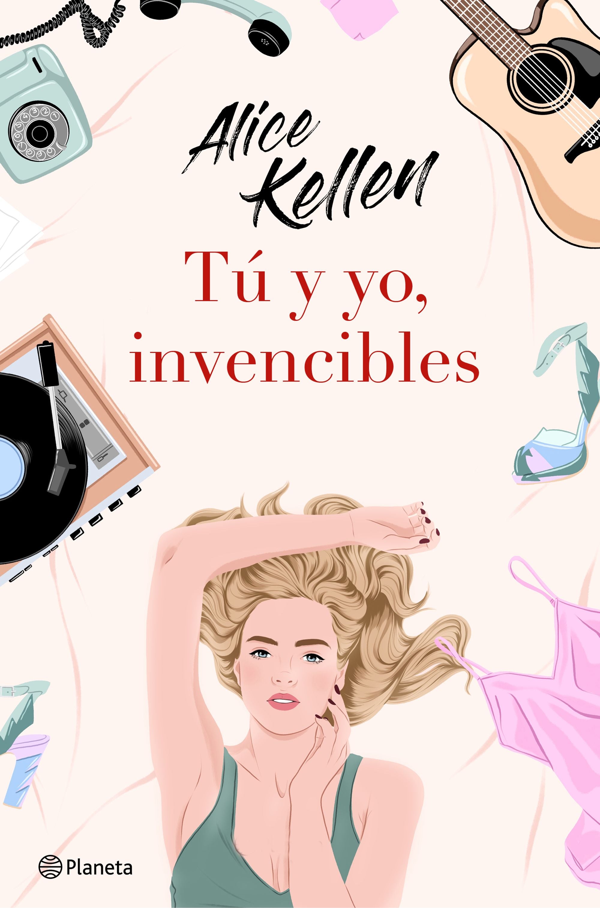 Tú y yo, invencibles. Alice Kellen (Editorial Planeta) 9788408237822